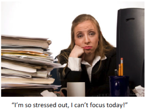 I'm so stressed out, i cant focus today!