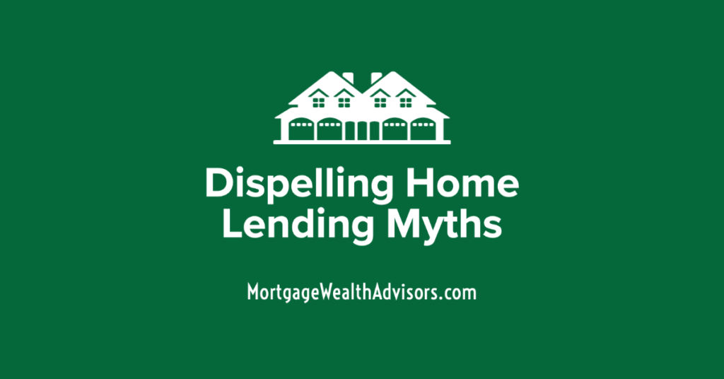 Dispelling Home Lending Myths